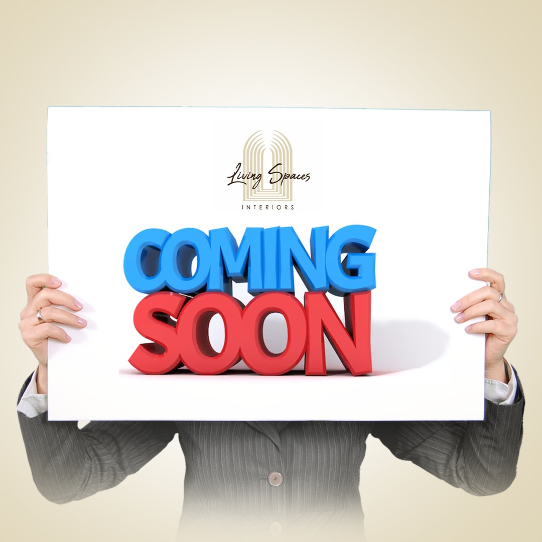 Living Spaces Interiors - Coming Soon